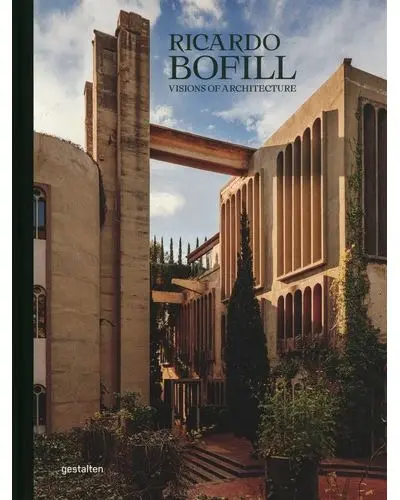 Ricardo Bofill : visions of architecture