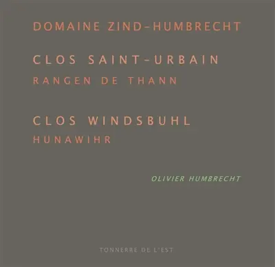 Domaine Zind-Humbrecht : Clos Saint-Urbain, Rangen de Thann : Clos Windsbuhl, Hunawihr