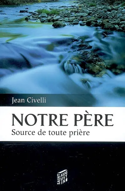 Notre Père : source de toute prière