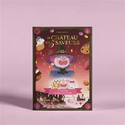 Le château des 5 saveurs. Vol. 3. Le sucré, un doux souvenir