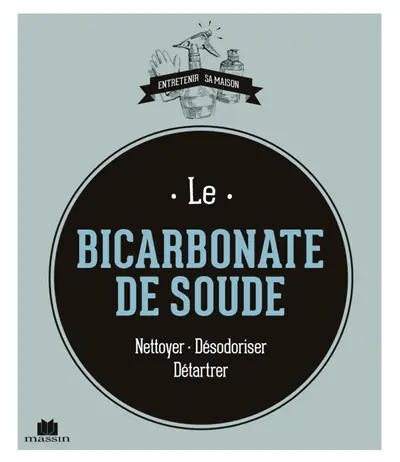 Le bicarbonate de soude : nettoyer, désodoriser, détartrer