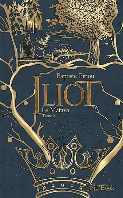 Iliot, tome 2 : Le Matava