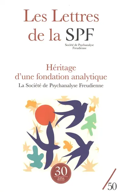 Lettres de la Société de psychanalyse freudienne (Les), n° 50. Héritage d'une fondation analytique : la Société de psychanalyse freudienne