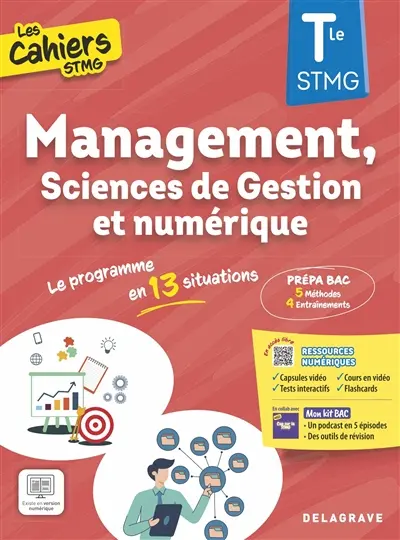 Management, sciences de gestion et numérique terminale STMG : le programme en 13 situations : prépa bac, 5 méthodes, 4 entraînements