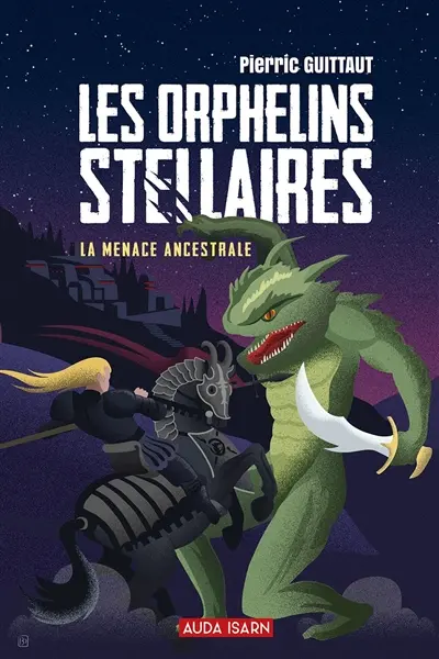 Les orphelins stellaires. Vol. 1. La menace ancestrale