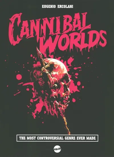 Cannibal worlds : the most controversial genre ever made