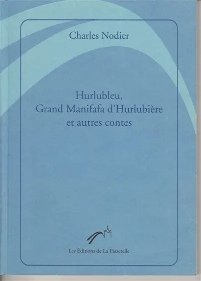 Hurlubleu, Grand Manifafa d'Hurlubière : et autres contes
