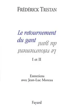 Le retournement du gant : entretiens avec Jean-Luc Moreau