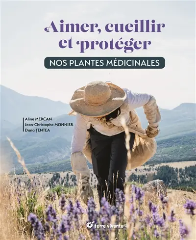 Aimer, cueillir et protéger : nos plantes médicinales