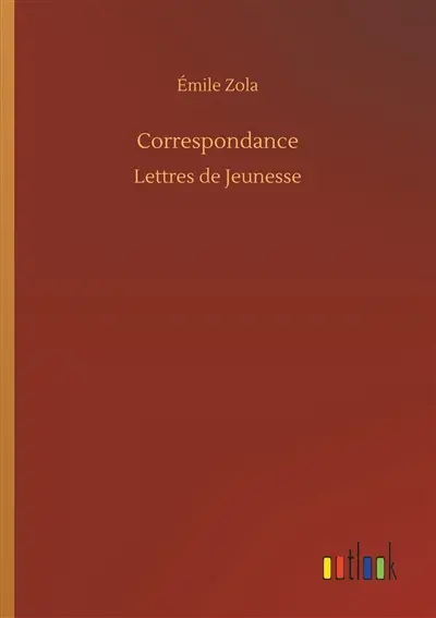 Correspondance : Lettres de Jeunesse