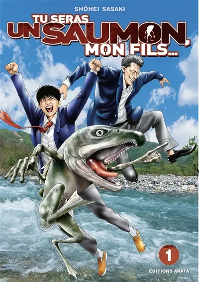 Tu seras un saumon, mon fils.... Vol. 1