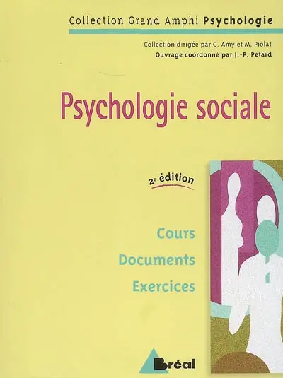 Psychologie sociale, premier et second cycles universitaires : cours, documents, exercices