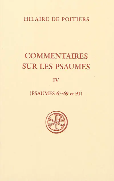 Commentaires sur les psaumes. Vol. 4. Psaumes 67-69 et 91