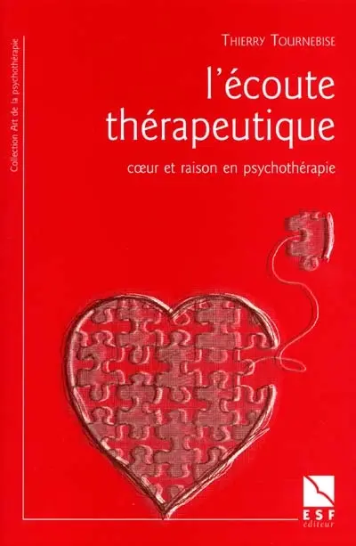 L'écoute thérapeutique : coeur et raison en psychothérapie