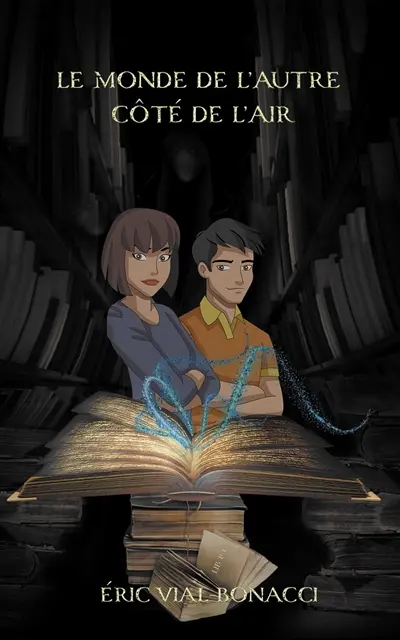 Le monde de l'autre côté de l'air. Vol. 1