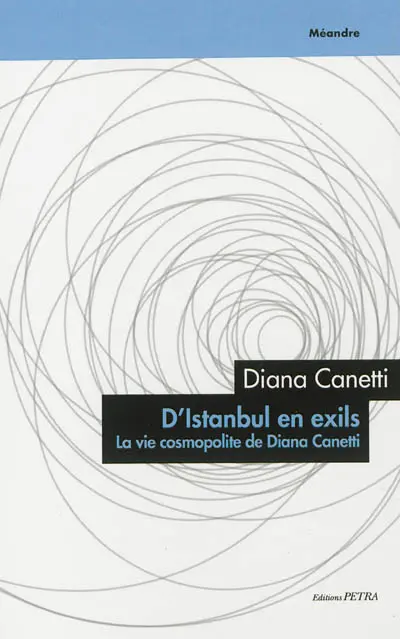 D'Istanbul en exils : la vie cosmopolite de Diana Canetti