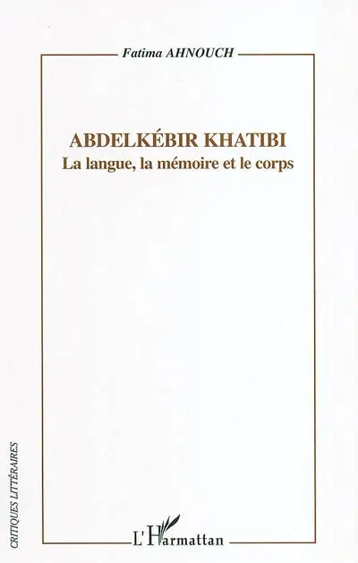 Abdelkébir Khatibi, la langue, la mémoire et le corps : l'articulation de l'imaginaire culturel