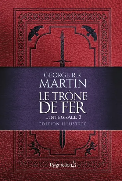 Le trône de fer : l'intégrale illustrée. Vol. 3