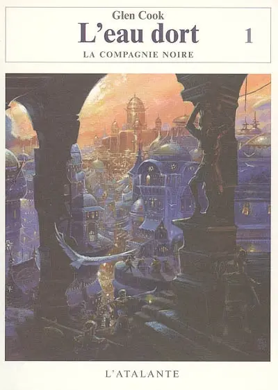 Les annales de la Compagnie noire. Vol. 9. L'eau dort. Vol. 1