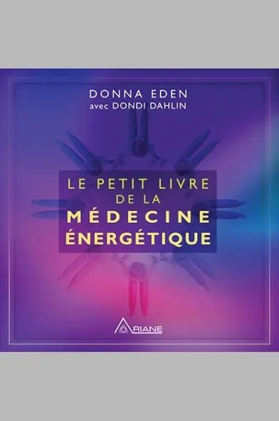 Le petit livre de la médecine énergétique