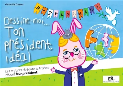 Dessine moi... ton président idéal : les enfants de toute la France rêvent leur président