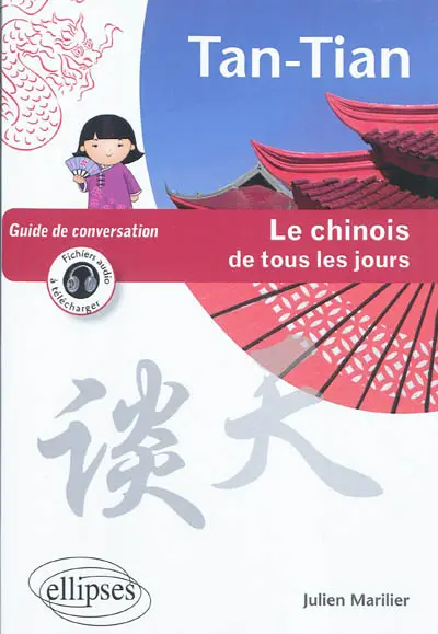 Tan-Tian : le chinois de tous les jours : guide de conversation