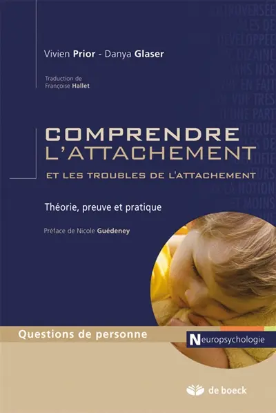 Comprendre l'attachement et les troubles de l'attachement : théorie, preuve et pratique