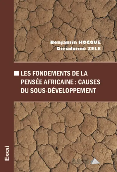 Les fondements de la pensée africaine : causes du sous-développement : essai