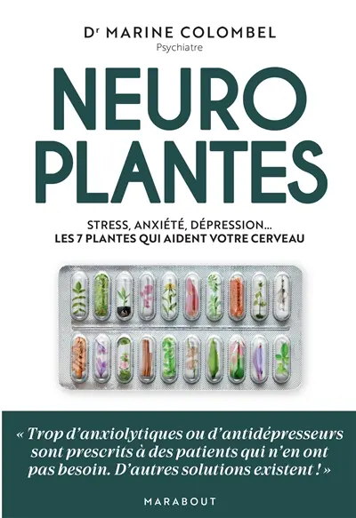 Neuroplantes : stress, anxiété, dépression... les 7 plantes qui aident votre cerveau