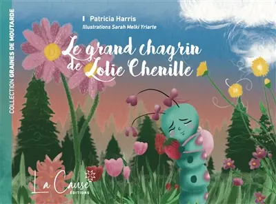 Le grand chagrin de Lolie Chenille