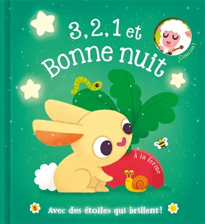 3, 2, 1 et bonne nuit : à la ferme : avec des étoiles qui brillent !