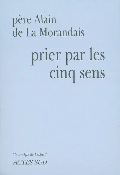 Prier par les cinq sens