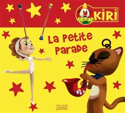Kiri le clown. Vol. 2006. La petite parade