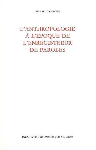 L'anthropologie à l'époque de l'enregistreur de paroles
