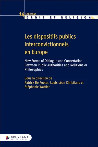 Les dispositifs publics interconvictionnels en Europe : new forms of dialogue and concertation between public authorities and religions or philosophies