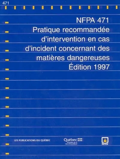 Pratique recommandée d'intervention en cas d'incident concernant des matières dangereuses : NFPA 471