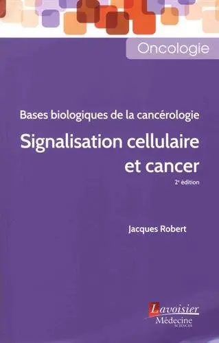 Bases biologiques de la cancérologie : signalisation cellulaire et cancer