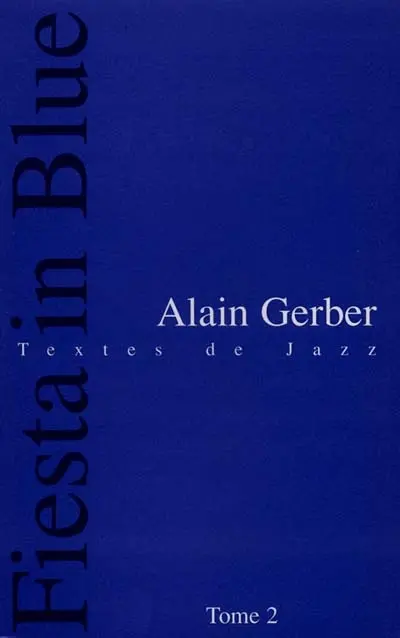 Fiesta in blue : textes de jazz. Vol. 2