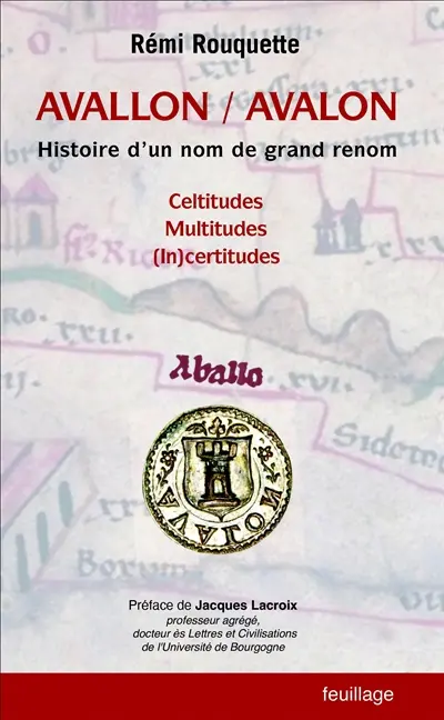 Avallon, Avalon : histoire d'un nom de grand renom : celtitudes, multitudes, (in)certitudes