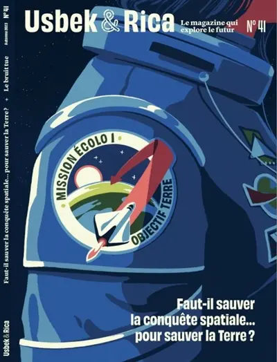 Usbek & Rica, n° 41. Faut-il sauver la conquête spatiale... pour sauver la Terre ?