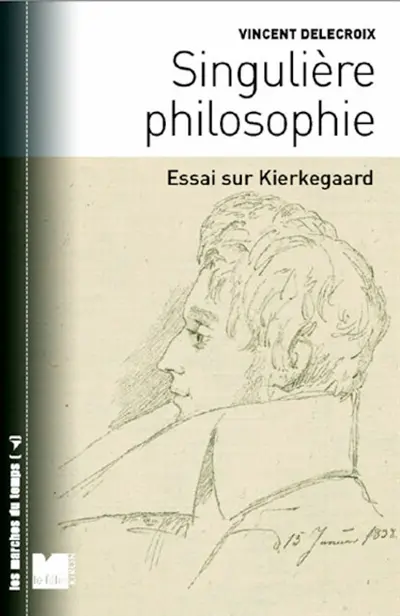 Singulière philosophie : essai sur Kierkegaard