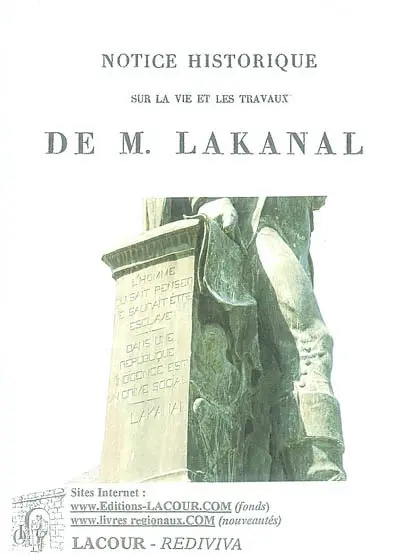 Notice historique sur la vie et les travaux de M. Lakanal
