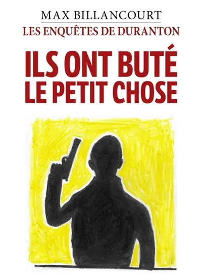 Les Enquêtes de Duranton : Tome 7 : Ils ont buté le petit chose
