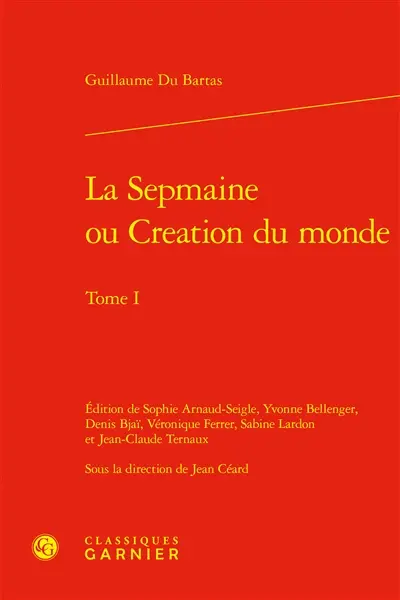 La Sepmaine ou Création du monde. Vol. 1