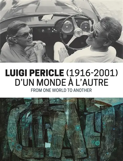 Luigi Pericle (1916-2001) : d'un monde à l'autre : Musée des beaux-arts de Mulhouse, Musée national de l'automobile, Collection Schlumpf, 16 mars-18 août 2024. Luigi Pericle (1916-2001) : from one world to another