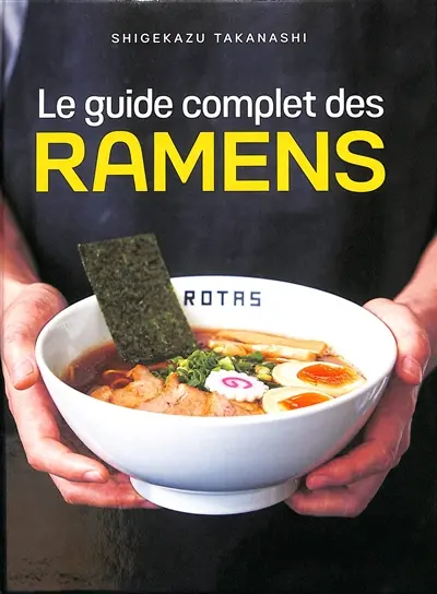 Le guide complet des ramens