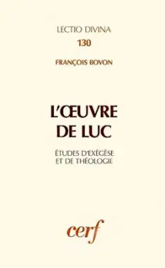 L'Oeuvre de Luc : études d'exégèse et de théologie