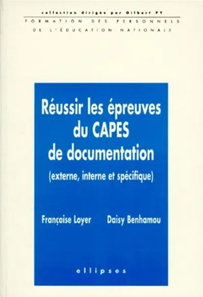 Réussir les épreuves du CAPES de documentation : externe, interne et spécifique