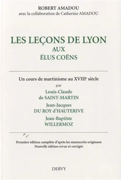 Les leçons de Lyon aux élus coëns : un cours de martinisme au XVIIIe siècle
