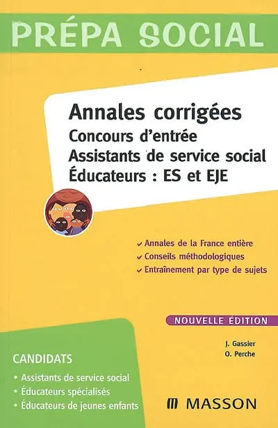 Annales corrigées, concours d'entrée : assistants de service social, éducateurs, ES et EJE